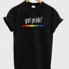 Got Pride T-shirt