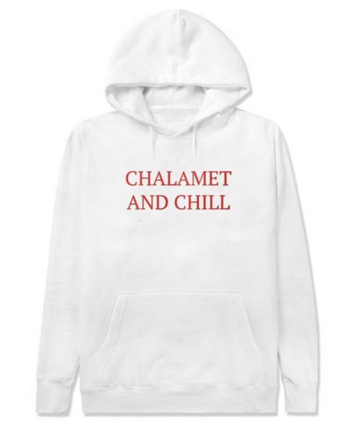 Chalamet And Chill Hoodie