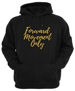 Forward Movement Only Hoodie
