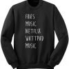 Fries Music Netflix Wattpad Music Sweatshirt