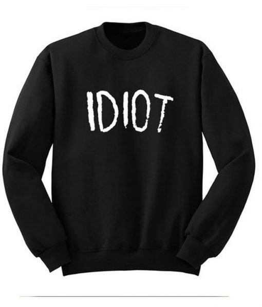 IDIOT Sweatshirt