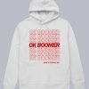 OK BOOMER Have A Terrible Day Hoodie