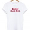 Hotter Than Hell Tee