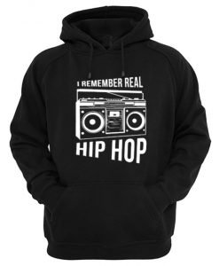 I Remember Real Hip Hop Hoodie