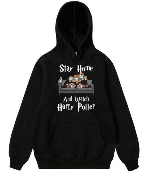 Stay Home And Watch Harry Potter Hoodie