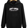 That’s Gross Unless You’re Up For It Hoodie