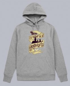 I'd Rather Be At Hogwarts Hoodie