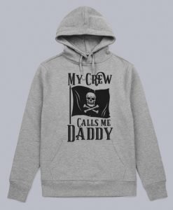 My Crew Calls Me Daddy Hoodie