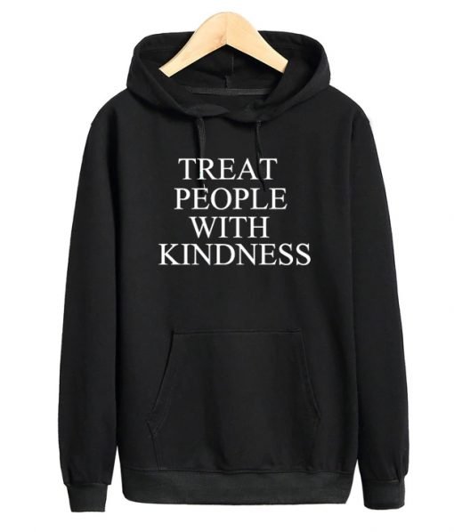 Treat People With Kindness Hoodie