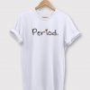 Period T-Shirt