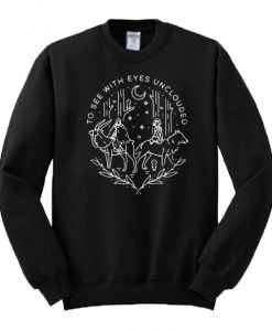 To See With Eyes Unclouded Sweatshirt