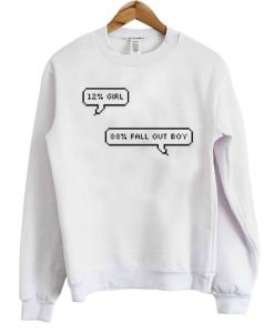12% Girl 88% Fall Out Boy Sweatshirt