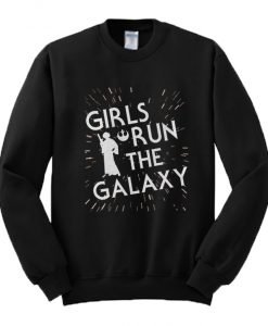 Girls Run The Galaxy Sweatshirt