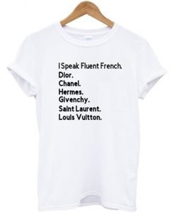 I Speak Fluent French T-Shirt