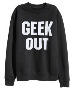 Geek Out Sweatshirt