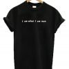 I am what I am man T-Shirt