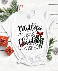 Mistletoe Kisses And Christmas Wishes T-Shirt