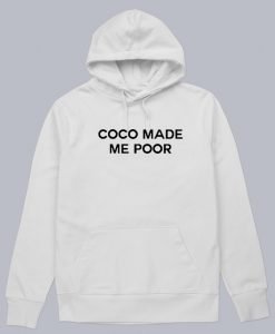 Coco Made Me Poor Hoodie