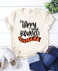 I'm So Happy I Could Bounce T-Shirt