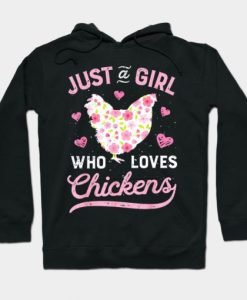 Just A Girl Who Loves Chickens Chicken Hoodie