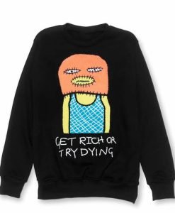 Get Rich Or Try Dying Sweatshirt