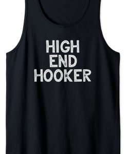 High End Hooker Tank Top