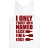 I Only Trust Men Named Jack Jim & Jose Tank Top