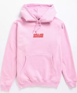 Girls Are Awesome Hoodie