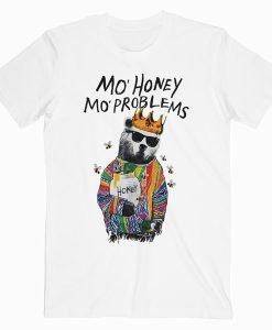 Mo Honey Mo Problems T-Shirt