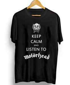 Keep Calm And Listen To Motorhead T-shirt