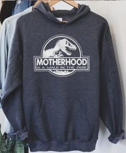 Motherhood Is A Walk In The Park Hoodie