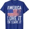 America Love It Or Leave It America Themed Patriotic T-Shirt