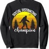 BigFoot Sasquatch Conspiracy Social Distance Champion Gift Sweatshirt