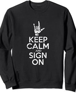 Keep Calm and Sign On ASL Hand Sign ILY Deaf Pride Vintage Sweatshirt