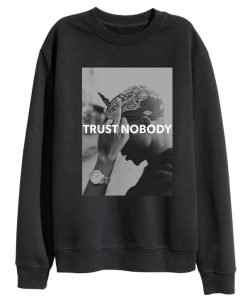 2Pac Trust Nobody Sweatshirt