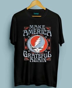 Make America Grateful Again T-Shirt