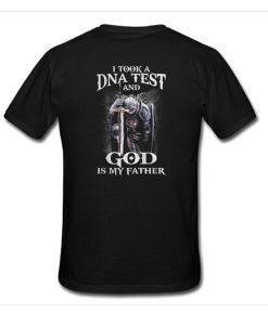 I Took DNA Test And God Is My Father T-Shirt