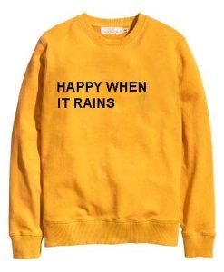 Happy When It Rains Yellow Sweatshirt