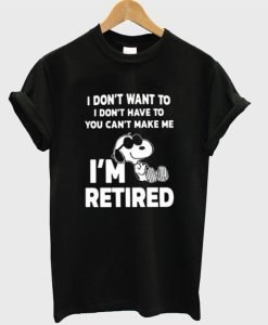 I’m Retired Snoopy T-Shirt