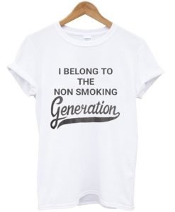 I Belong To The Non Smoking Generation T-Shirt